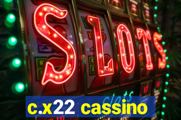 c.x22 cassino